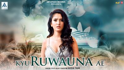 KYU RUWAUNA AE Lyrics – SUCHA YAAR