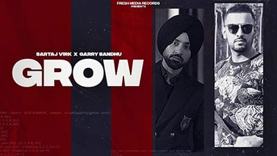 Grow Lyrics – Sartaj Virk Ft. Garry Sandhu
