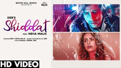 Shiddat Lyrics – Deb, Neha Malik