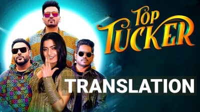 Top Tucker Lyrics Translation – Badshah | Uchana Amit