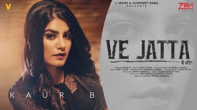 Ve Jatta Lyrics – Kaur B