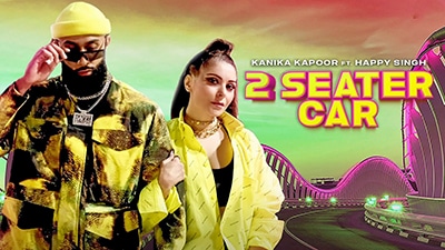2 Seater Car Lyrics – Kanika Kapoor Ft. Happy Singh