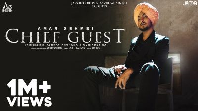 Chief Guest Lyrics – Amar Sehmbi
