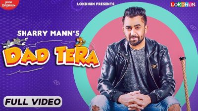 DAD TERA Lyrics – Sharry Mann