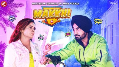 MAKKHI Lyrics – Ravinder Grewal, Miss Pooja