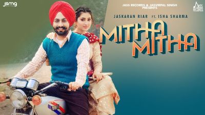 Mitha Mitha Lyrics – Jaskaran Riar