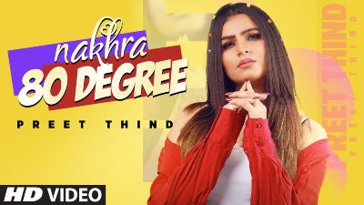 Nakhra 80 Degree Lyrics – Preet Thind