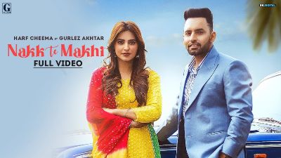 Nakk Te Makhi Lyrics – Harf Cheema, Gurlez Akhtar