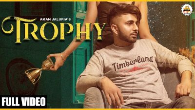TROPHY Lyrics – Aman Jaluria