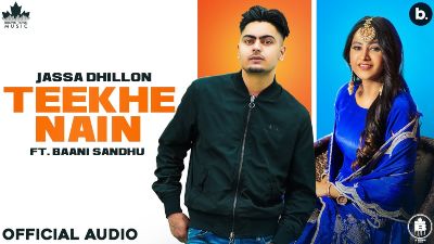 Teekhe Nain Lyrics – Jassa Dhillon, Baani Sandhu