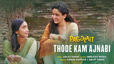 Thode Kam Ajnabi Lyrics Translation – Pagglait | Arijit Singh, Himani Kapoor