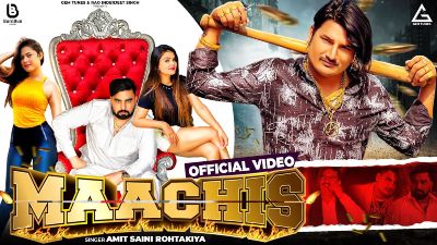 Maachis Lyrics – Amit Saini Rohtakiya