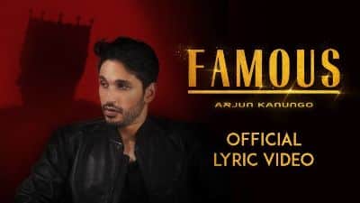 Famous Lyrics – Arjun Kanungo