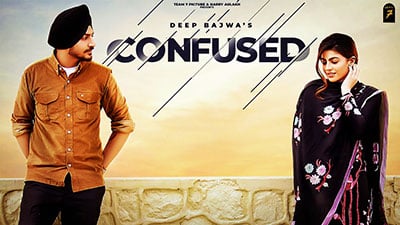 Confused Lyrics – Deep Bajwa