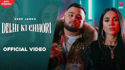 Delhi Ki Chhori Lyrics – Deep Jandu