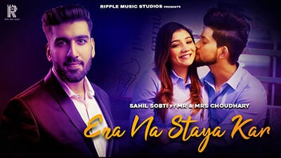 Ena Na Sataya Kar Lyrics – Sahil Sobti Ft. Mr & Mrs Choudhary