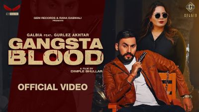 Gangsta Blood Lyrics – Galbia, Gurlez Akhtar