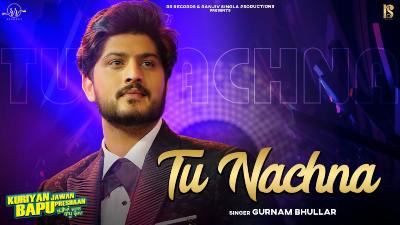 Tu Nachna Lyrics – Gurnam Bhullar | KJBP