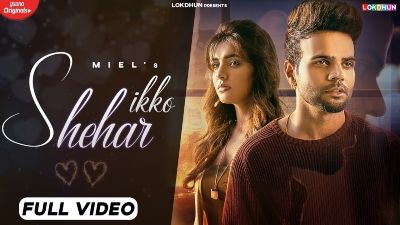 IKKO SHEHAR Lyrics – Miel, Ginni Kapoor
