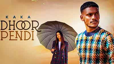Dhoor Pendi Lyrics – Kaka