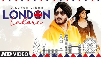 London Lahore Lyrics – Dilbagh Singh