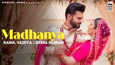 MADHANYA Lyrics- Rahul Vaidya, Asees Kaur