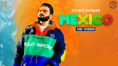 Mexico Lyrics – Kulbir Jhinjer