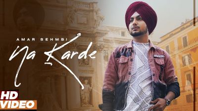 Na Karde Lyrics – Amar Sehmbi