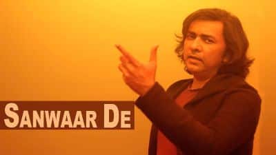 SANWAAR DE Lyrics – Sajjad Ali