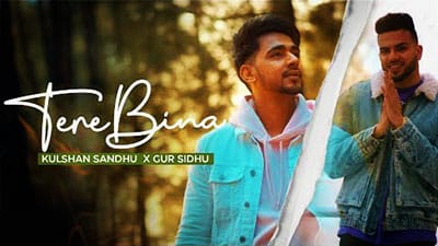 Tere Bina Lyrics – Kulshan Sandhu