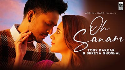 Oh Sanam Lyrics – Tony Kakkar & Shreya Ghoshal