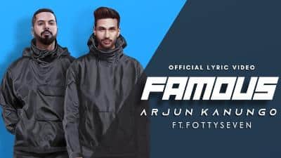 Famous Lyrics – Arjun Kanungo, Fotty Seven