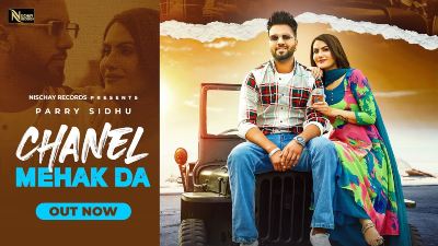 Chanel Mehak Da Lyrics – Parry Sidhu