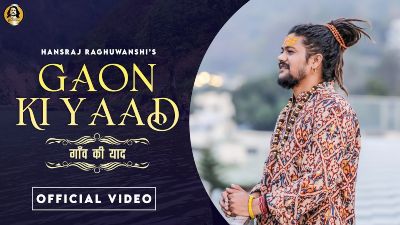 Gaon ki yaad Lyrics – Hansraj raghuwanshi
