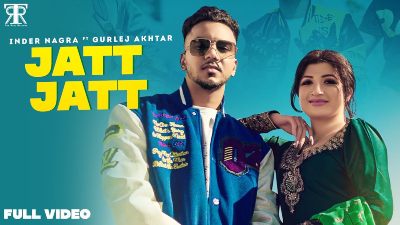 JATT JATT Lyrics – Inder Nagra, Gurlej Akhtar