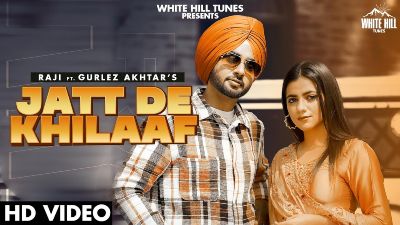 Jatt De Khilaaf Lyrics – Raji, Gurlez Akhtar