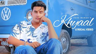 KHYAAL Lyrics – JASS MANAK