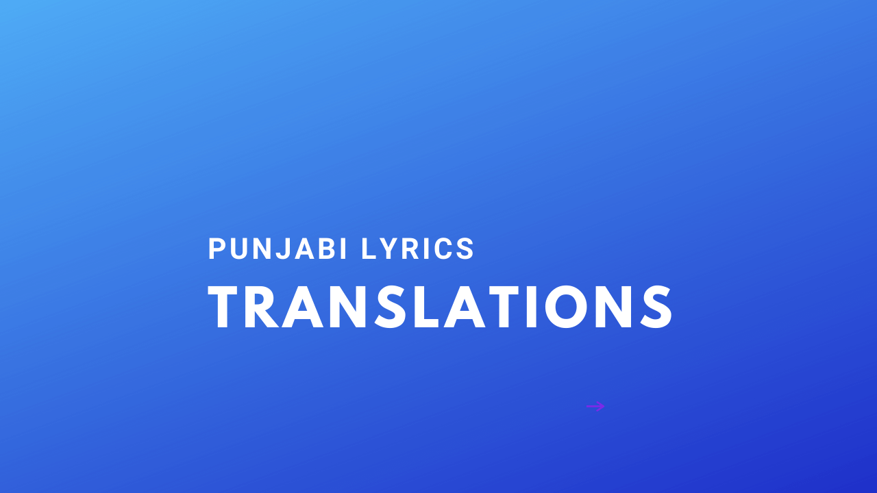 Punjabi songs English translation lyrics
