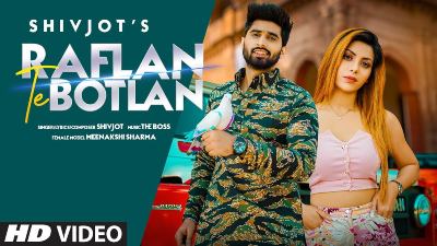 Raflan Te Botlan Lyrics – Shivjot, Meenakshi Sharma