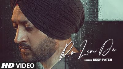 Ro Len De Lyrics – Deep Fateh