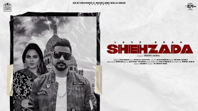 Shehzada Lyrics – Love Brar, Gurlej Akhtar