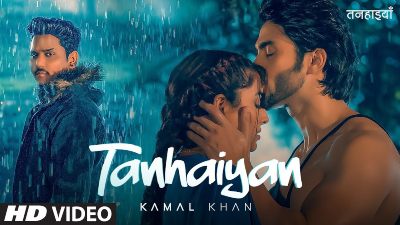 Tanhaiyan Lyrics – Kamal Khan