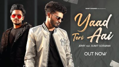 YAAD TERI AAI Lyrics – JERRY, SUMIT GOSWAMI