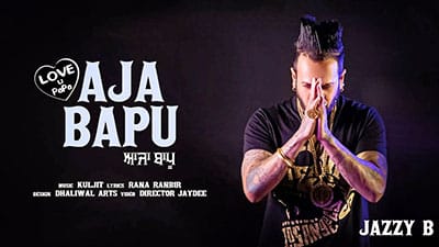 Aaja Bapu Lyrics – Jazzy B