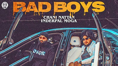 Bad Boys Lyrics – Inderpal Moga Ft. Chani Nattan