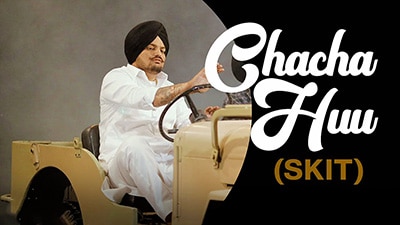 Chacha Hu (Skit) Lyrics – Sidhu Moose Wala