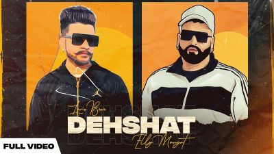 Dehshat Lyrics – Love Brar, Elly Mangat