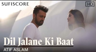 Dil Jalane Ki Baat Lyrics – Atif Aslam