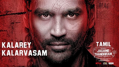 Kalarey Kalarvasam Lyrics – Jagame Thandhiram | Anthony Daasan
