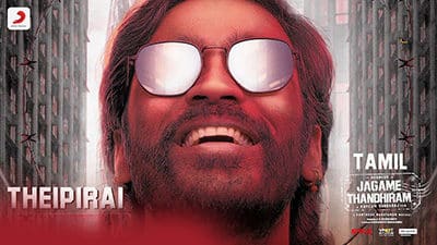 Jagame-Thandhiram-Theipirai-Lyrics